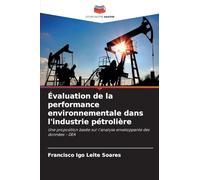 Évaluation de la performance environnementale dans l'industrie pétrolière: Une proposition basée sur l'analyse enveloppante des données - DEA