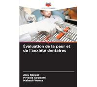 Évaluation de la peur et de l'anxiété dentaires
