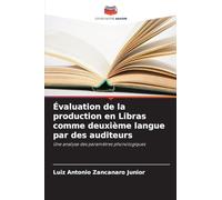 Évaluation de la production en Libras comme deuxième langue par des auditeurs: Une analyse des paramètres phonologiques