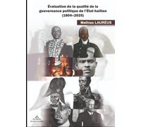Évaluation de la qualité de la gouvernance politique de l’État haïtien (1804-2025)
