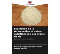Évaluation de la reproduction et valeur nutritionnelle des grains de riz: Cultivé dans la vallée de la Ribeira