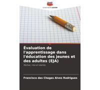 Évaluation de l'apprentissage dans l'éducation des jeunes et des adultes (EJA): Mythes, rites et réalités