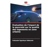 Évaluation de l'impact de la pauvreté sur la qualité des logements en zone urbaine