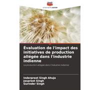 Évaluation de l'impact des initiatives de production allégée dans l'industrie indienne: La production allégée dans l'industrie indienne