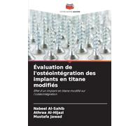 Évaluation de l'ostéointégration des implants en titane modifiés: Effet d'un implant en titane modifié sur l'ostéointégration