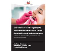 Évaluation des changements post-traitement dans le cadre d'un traitement orthodontique: Évaluation des changements à long terme à la suite d'un traitement orthodontique