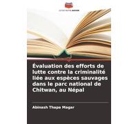 Évaluation des efforts de lutte contre la criminalité liée aux espèces sauvages dans le parc national de Chitwan, au Népal