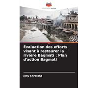 Évaluation des efforts visant à restaurer la rivière Bagmati: Plan d'action Bagmati
