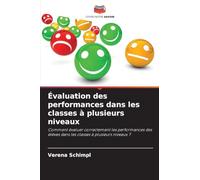 Évaluation des performances dans les classes à plusieurs niveaux: Comment évaluer correctement les performances des élèves dans les classes à plusieurs niveaux ?