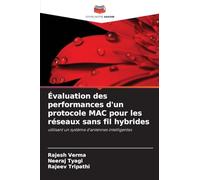 Évaluation des performances d'un protocole MAC pour les réseaux sans fil hybrides: utilisant un système d'antennes intelligentes
