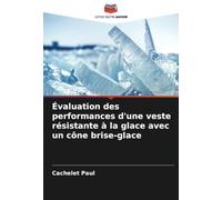 Évaluation des performances d'une veste résistante à la glace avec un cône brise-glace
