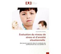 Évaluation du niveau de stress et d’anxiété situationnelle: des jeunes parents dans le contexte du confinement lié à la COVID-19