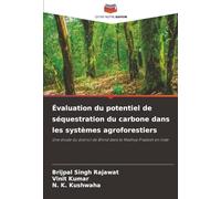 Évaluation du potentiel de séquestration du carbone dans les systèmes agroforestiers: Une étude du district de Bhind dans le Madhya Pradesh en Inde
