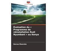 Évaluation du « Programme de réinstallation Rudi Nyumbani » au Kenya