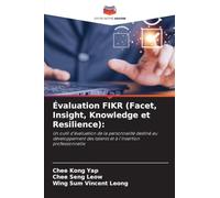 Évaluation FIKR (Facet, Insight, Knowledge et Resilience): Un outil d'évaluation de la personnalité destiné au développement des talents et à l'insertion professionnelle