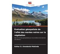 Évaluation géospatiale de l'effet des marées noires sur la végétation: Base de données géospatiales pour la surveillance des emprises des oléoducs