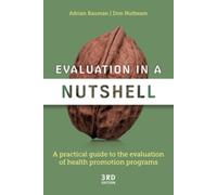 Evaluation in A Nutshell, 3rd Edition: A Practical Guide to the Evaluation of Health Promotion Programs