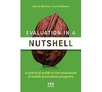 Evaluation in A Nutshell, 3rd Edition: A Practical Guide to the Evaluation of Health Promotion Programs