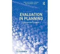 Evaluation in Planning: Evolution and Prospects (Urban and Regional Planning and Development)