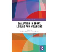 Evaluation in Sport and Leisure (Advances in Leisure Studies)