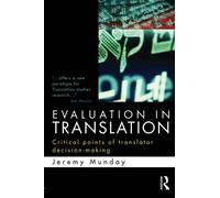 Evaluation in Translation: Critical points of translator decision-making
