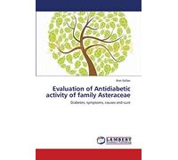 Evaluation of Antidiabetic activity of family Asteraceae: Diabetes; symptoms, causes and cure