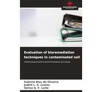 Evaluation of bioremediation techniques in contaminated soil: Using bioaugmentation and biostimulation techniques