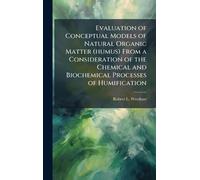 Evaluation of Conceptual Models of Natural Organic Matter (humus) From a Consideration of the Chemical and Biochemical Processes of Humification