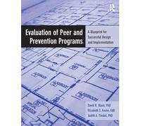 Evaluation of Peer and Prevention Programs: A Blueprint for Successful Design and Implementation