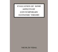 Evaluation of Some Aspects of Contemporary Economic Theory