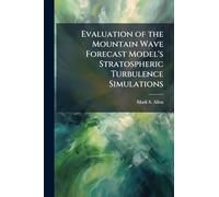 Evaluation of the Mountain Wave Forecast Model's Stratospheric Turbulence Simulations