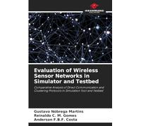 Evaluation of Wireless Sensor Networks in Simulator and Testbed: Comparative Analysis of Direct Communication and Clustering Protocols in Simulation Tool and Testbed
