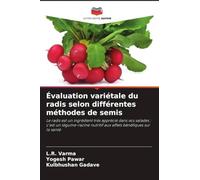 Évaluation variétale du radis selon différentes méthodes de semis: Le radis est un ingrédient très apprécié dans vos salades ; c'est un légume-racine nutritif aux effets bénéfiques sur la santé
