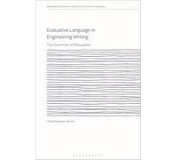Evaluative Language in Engineering Writing: The Grammar of Persuasion (Bloomsbury Studies in Systemic Functional Linguistics)