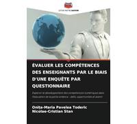 ÉVALUER LES COMPÉTENCES DES ENSEIGNANTS PAR LE BIAIS D'UNE ENQUÊTE PAR QUESTIONNAIRE: Explorer le développement des compétences numériques dans ... enfance : défis, opportunités et avenir