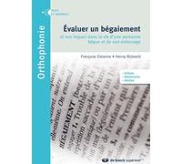 Évaluer un bégaiement: Et son impact dans la vie d'une personne bègue et de son entourage