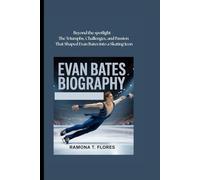 EVAN BATES BIOGRAPHY: Beyond the Spotlight- The Triumphs, Challenges, and Passion That Shaped Evan Bates into a Skating Icon