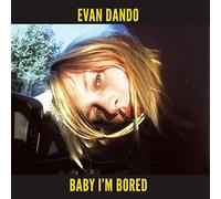Evan Dando - Baby I'M Bored