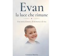Evan, la luce che rimane: Una storia d’amore, di memoria e di vita
