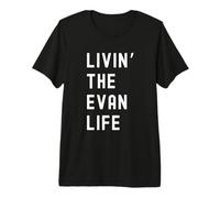 Evan Living The Evan Life Name Premium T-Shirt
