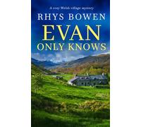 EVAN ONLY KNOWS a cozy Welsh village mystery (Constable Evans Cozy Mysteries)
