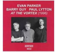 Evan Parker / Barry Guy / Paul Lytton - At The Vortex (1996)