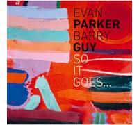Evan Parker & Barry Guy – So It Goes...
