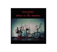 Evan Parker - Ghost in the Machine