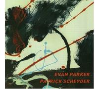 Evan Parker/Patrick Scheyder - Evan Parker / Patrick Scheyder