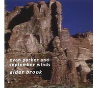 Evan Parker & September Winds - Alder Brook