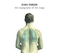 Evan Parker - The Topography Of The Lungs (1970)