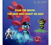 Evan the Brave: The Hero who Fought his own Body: The Hero who Fought his Body