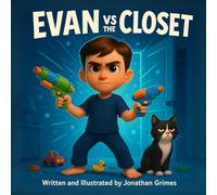 Evan vs the Closet: A Silly Bedtime Adventure About Closets, Courage, and One Very Unhelpful Cat