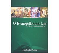 Evangelho No Lar, O - Pratica E Vivencia Espirita (Em Portuguese do Brasil)